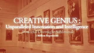 [Extremely Powerful] Creative Genius - Overnight Subliminal - 1 Million Repetitions - 8 Hours