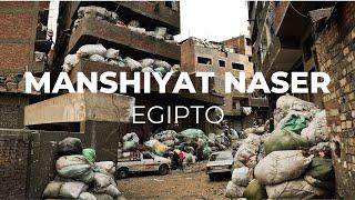 La CIUDAD de la BASURA | Manshiyat Naser, Egipto 