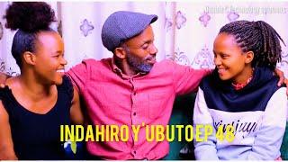 INDAHIRO Y'UBUTO EP 48: Ganza arifuza iki?