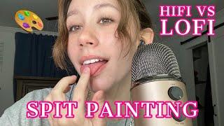 ASMR | hifi VS. lofi spit painting  +mouth sounds +personal attention