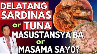 Delatang Sardinas or Tuna: Masustansya ba? - By Doc Willie Ong