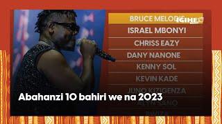MUSIC: Abahanzi Nyarwanda 10 Bahiriwe na 2023