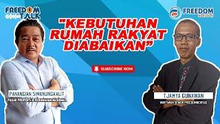 Panangian Simanungkalit : Kebutuhan Rumah Rakyat Diabaikan | Freedom Talk @FREEDOMTALKID