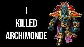 I killed Archimonde