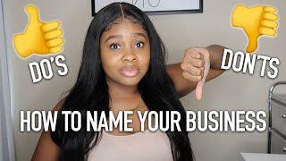 HOW TO NAME YOUR BUSINESS DO'S & DON'TS | TROYIA MONAY