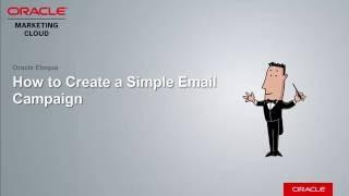 Oracle Eloqua - Creating a Simple Email Campaign