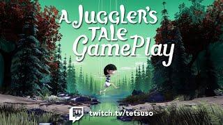 A Juggler's Tale - Gameplay Completo en twitch.tv/tetsuso - Español - Aventura - Lógica - Acción