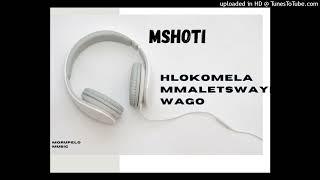 MSHOTI -HLOKOMELA MMALETSWAYI