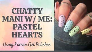 Watch me play with Korean gel polishes while I ramble  // Pastel Heart Gel Nails for Valentine’s