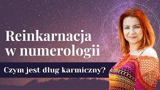 Reinkarnacja w Numerologii - Czym jest Dług Karmiczny?  Olga N Stępińska  Szkoła Numerologii