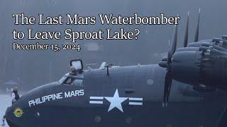 Is This The Last Mars Waterbomber To Leave Sproat Lake? Philippine Mars Leaves Port Alberni (again)