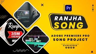 RANJHA SONG | ADOBE PREMIERE PRO CC | WEDDING VIDEO MIXING SONG PROJECT & TEMPLATE