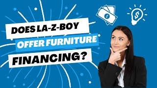 Does La-Z-Boy Offer Furniture Financing?