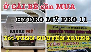 HYDRO MỸ PRO 11 đã có mặt tại VTNN NGUYỄN TRUNG CÁI BÈ