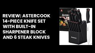 Review: Astercook 14-Piece Knife Set with Built-in Sharpener Block and 6 Steak Knives