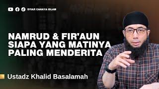 KISAH 2 RAJA YANG MENGAKU TUHAN - USTADZ KHALID BASALAMAH