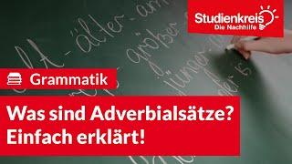 Was sind Adverbialsätze? Einfach erklärt! | Deutsch verstehen mit dem Studienkreis