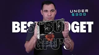 Best Budget GPU's 2025 Under $300