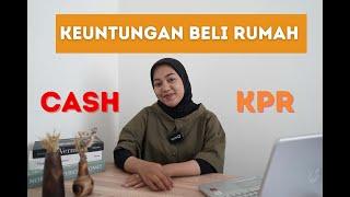 KEUNTUNGAN BELI RUMAH SECARA CASH DAN KPR #TIPS PROPERTI | SMC PROPERTY