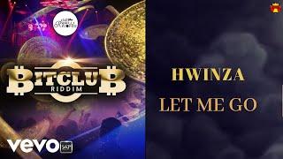 Hwinza - Let Me Go (Bitclub Riddim)