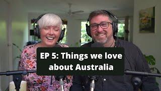 Episode 5: Random things we love about living in Australia