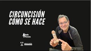 Circuncisión. Cómo se hace | Dr. Luis Susaníbar. Urólogo y Andrólogo.