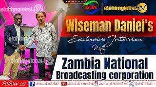 WISEMAN DANIEL'S EXCLUSIVE INTERVIEW WITH ZAMBIA NATIONAL BROADCASTING CORPORATION (ZNBC)