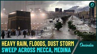 Mecca-Medina on High Alert in Saudi Arabia: Torrential Rain, Flash Floods, Dust Storms & Hail Sweep