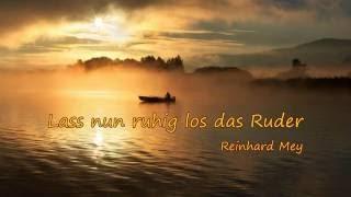 Reinhard Mey: "Lass nun ruhig los das Ruder"