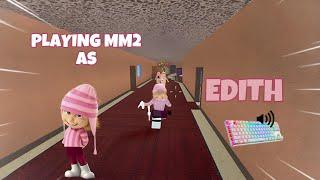 EDITH DESTROYS TEAMERS IN MM2 + GAMEPLAY (KEYBOARD ASMR)