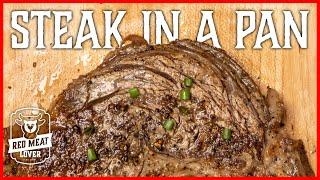 How to Cook Steak in a Pan - Pan Seared Steak, So Easy, So TASTY!