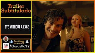 EYE WITHOUT A FACE - Trailer Subtitulado al Español - Dakota Shapiro / Luke Cook / Vlada Verevko