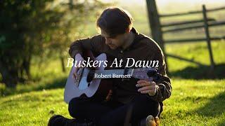 Robert Barnett - Buskers At Dawn (Official Video)