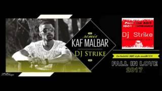 DEEJAY STRIKE X KAF MALBAR-FALL IN LOVE ( REMIX 2017 )