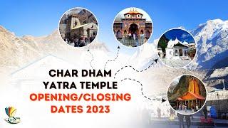 Char dham Yatra Temple Opening and Closing Dates 2023