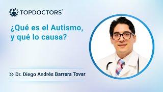 ¿Qué es el Autismo, y qué lo causa?