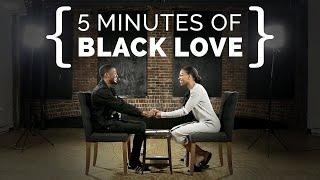 5 Minutes of Black Love | {THE AND} Relationship Project