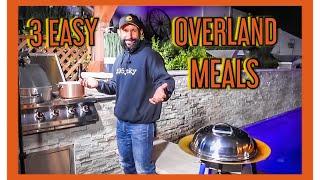 3 Easy Recipes For Your Next Overland Adventure