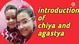 Our Introduction video  | Chiya and agastya |