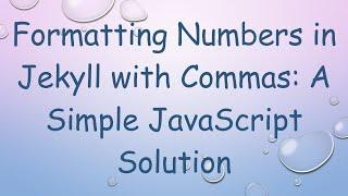 Formatting Numbers in Jekyll with Commas: A Simple JavaScript Solution