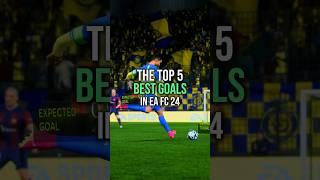 Top 5 Goals in EA FC 24