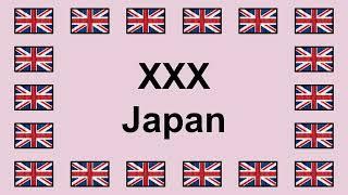 Pronounce XXX JAPAN in English 
