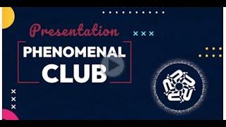 Phenomenal Club Presentation ENG 20.01.23