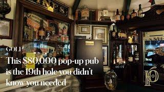 This $80,000 pop-up pub is the 19th hole you didn't know you needed