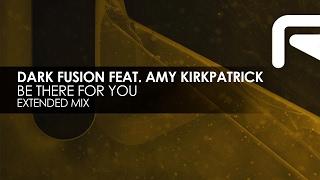 Dark Fusion featuring Amy Kirkpatrick - Be There For You