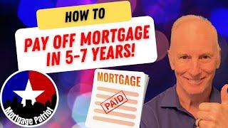 PAY OFF YOUR MORTGAGE IN 5-7 YEARS!  TIPS-2024 | The Mortgage Patriot