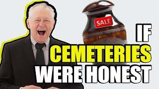 If The Cemetery Industry Was Honest | Honest Ads