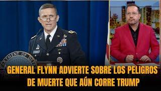 URGENTE: GENERAL FLYNN ADVIERTE SOBRE LOS PELIGROS DE MUERTE  QUE AÚN CORRE TRUMP