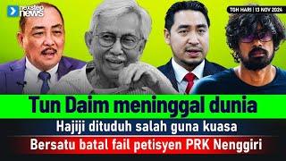 TERKINI! Tun Daim meninggal dunia | Hajiji dituduh salah guna kuasa | Bersatu batal fail ...