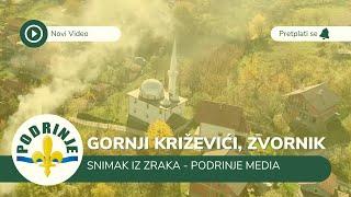 Gornji Križevići kod Zvornika / Dron snimak [Podrinje Media]